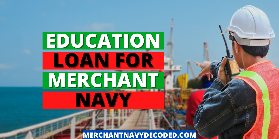 You are currently viewing How to take education loan for merchant navy courses